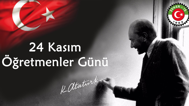 Şeker-iş Sendikası Genel Başkanı İsa Gök: 24 Kasım Öğretmenler Günü Mesajı