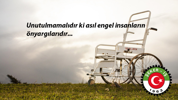 Şeker-iş Sendikası Genel Başkanı İsa Gök Ün 03.12.2019 Tarihli Dünya Engelliler Günü Mesajı