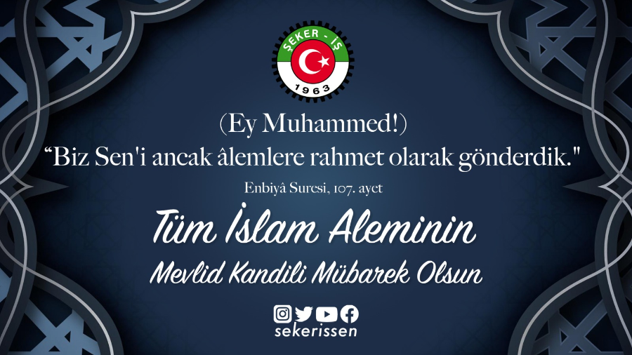Türkiye Gıda Ve Şeker Sanayi İşçileri Sendikası, Genel Başkanı İsa Gök’ Ün Mevlid Kandili Mesajı