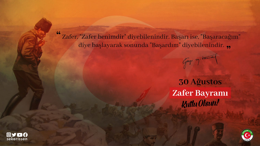 TÜRKİYE GIDA VE ŞEKER SANAYİ İŞÇİLERİ SENDİKASI’NIN (ŞEKER-İŞ) 30 AĞUSTOS ZAFER BAYRAMI MESAJI