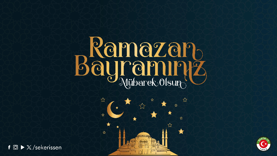 TÜRKİYE GIDA VE ŞEKER SANAYİ İŞÇİLERİ SENDİKASI(ŞEKER-İŞ) GENEL BAŞKANI İSA GÖK’ÜN RAMAZAN BAYRAMI MESAJI