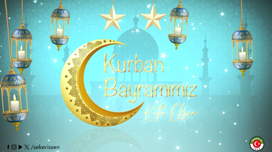 TÜRKİYE GIDA VE ŞEKER SANAYİ İŞÇİLERİ SENDİKASI (ŞEKER-İŞ) GENEL BAŞKANI İSA GÖK’ÜN KURBAN BAYRAMI MESAJIDIR