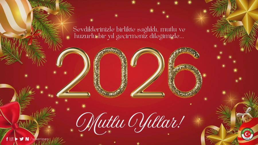 TÜRKİYE GIDA VE ŞEKER SANAYİ İŞÇİLERİ SENDİKASI’NIN(ŞEKER-İŞ) YENİ YIL MESAJI VE 2026 YILI BEKLENTİLERİNİ İÇEREN AÇIKLAMASIDIR
